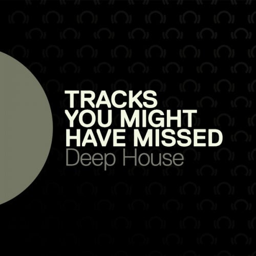 Tracks You Might Have Missed: Deep House March 2021
